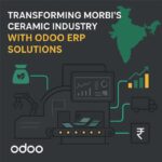 Odoo ERP for Morbi’s Ceramic Industry